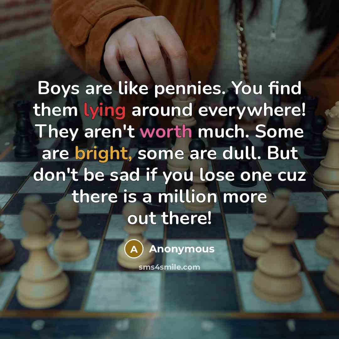 “Boys are like pennies. You find them lying around everywhere!…” quote by Anonymous