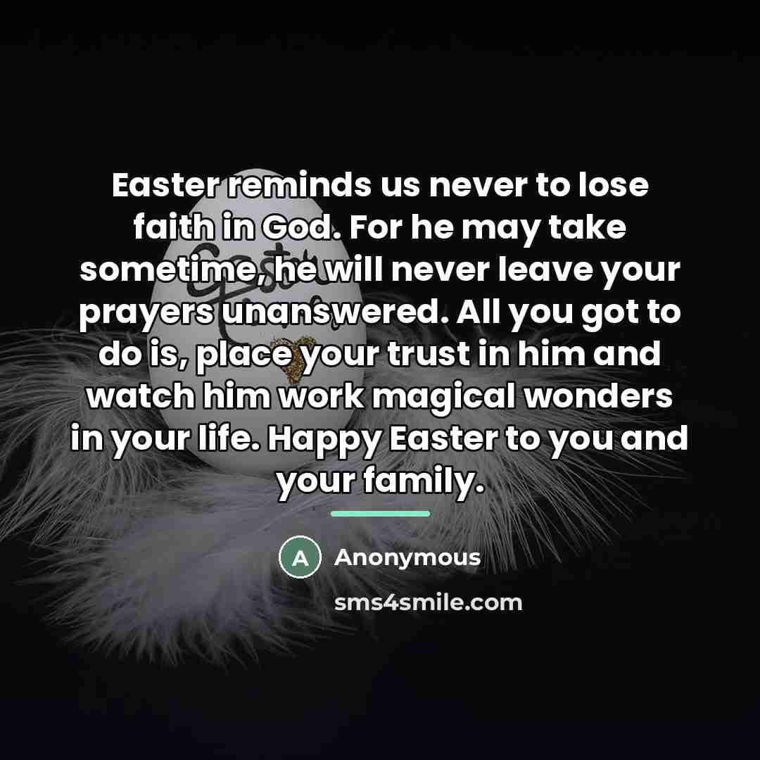 “Easter reminds us never to lose faith in God. For…” quote by Anonymous