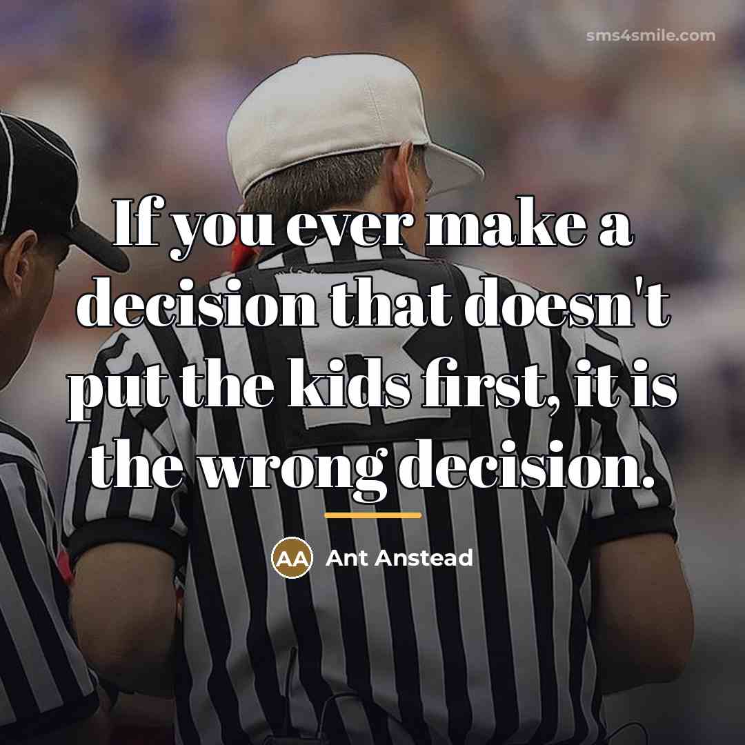 “If you ever make a decision that doesn't put the…” quote by Ant Anstead