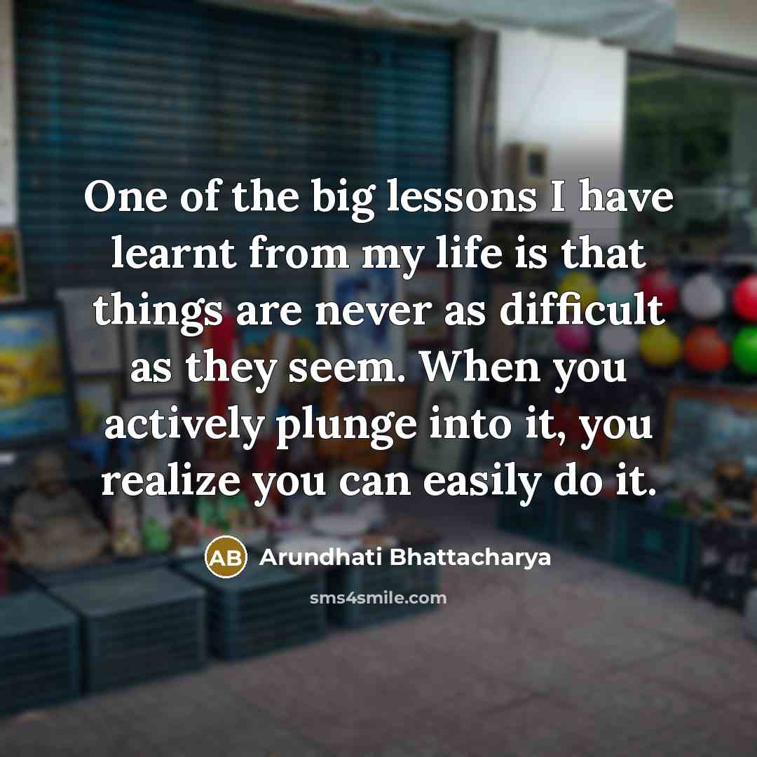 “One of the big lessons I have learnt from my…” quote by Arundhati Bhattacharya