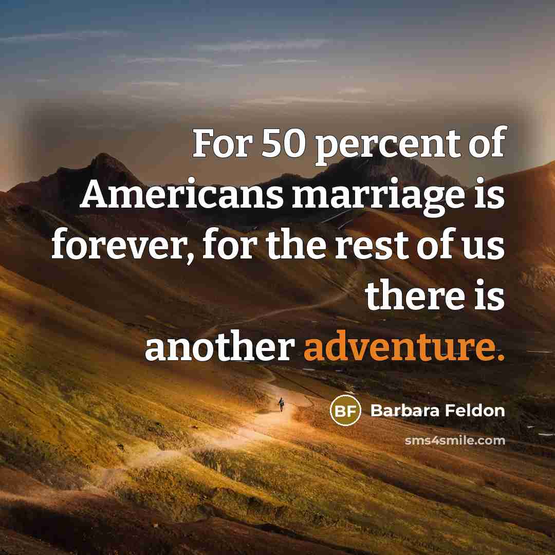 “For 50 percent of Americans marriage is forever, for the…” quote by Barbara Feldon