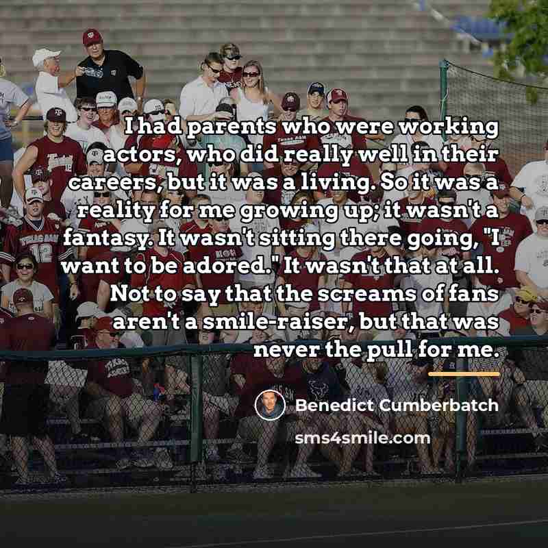 “I had parents who were working actors, who did really…” quote by Benedict Cumberbatch