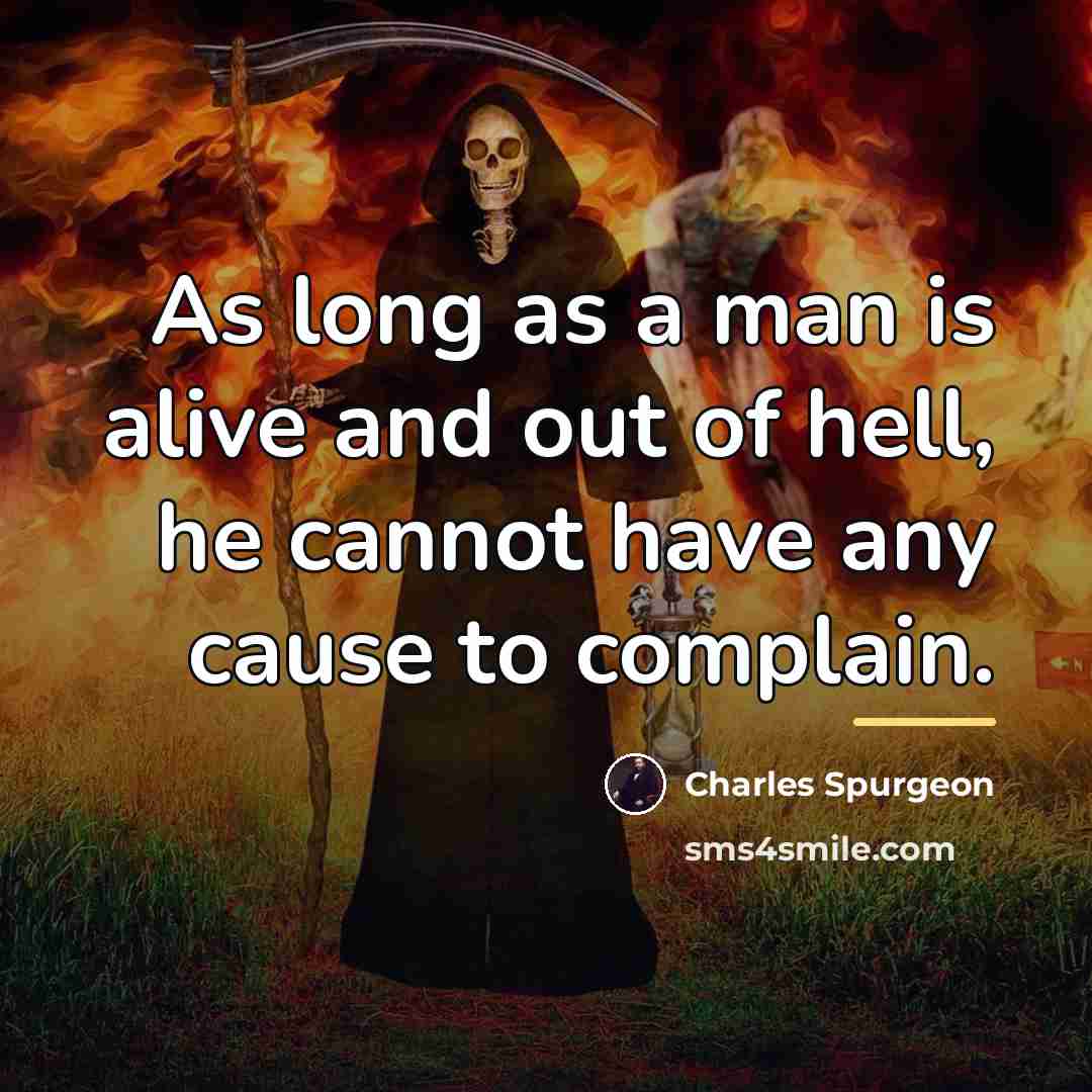 “As long as a man is alive and out of…” quote by Charles Spurgeon