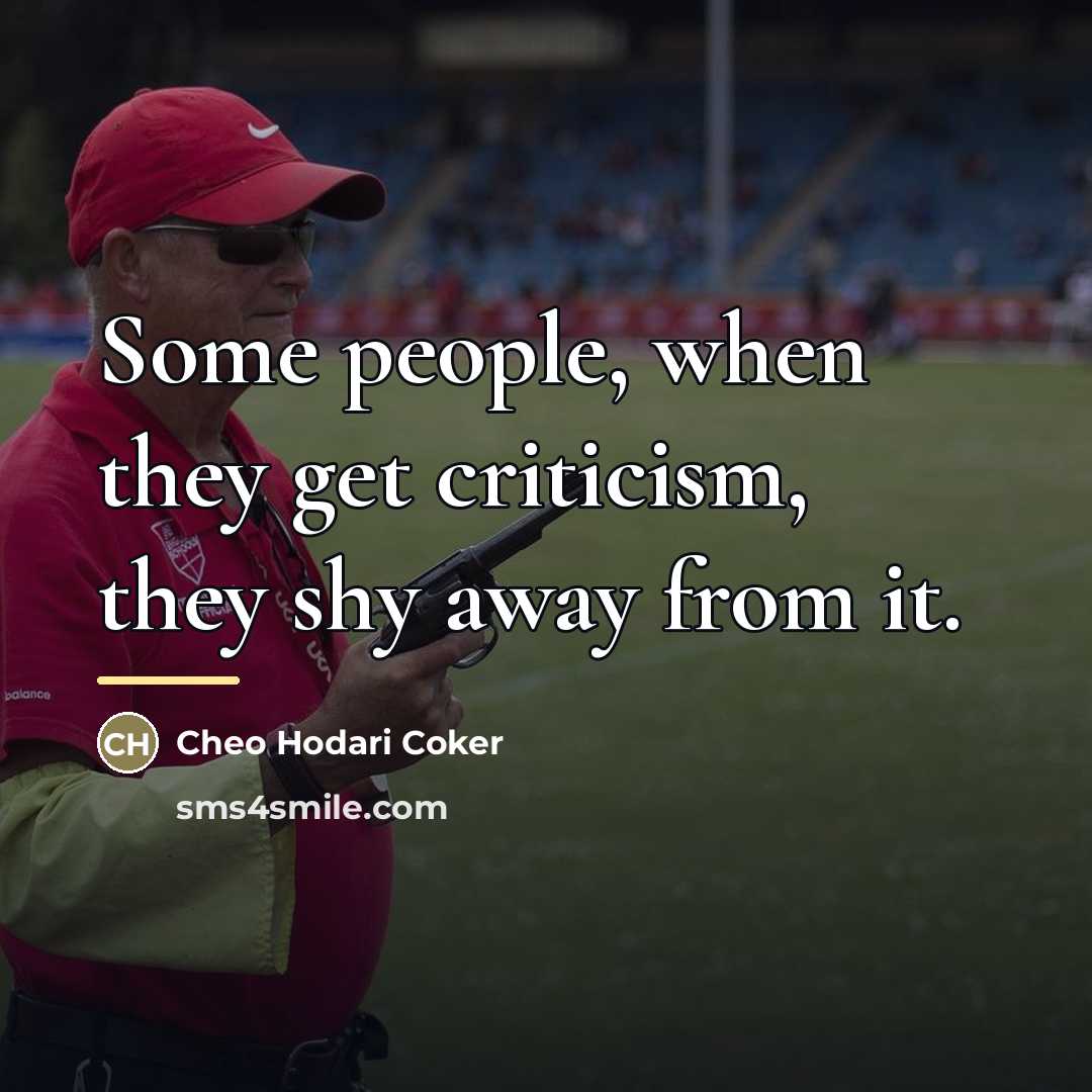 “Some people, when they get criticism, they shy away from…” quote by Cheo Hodari Coker