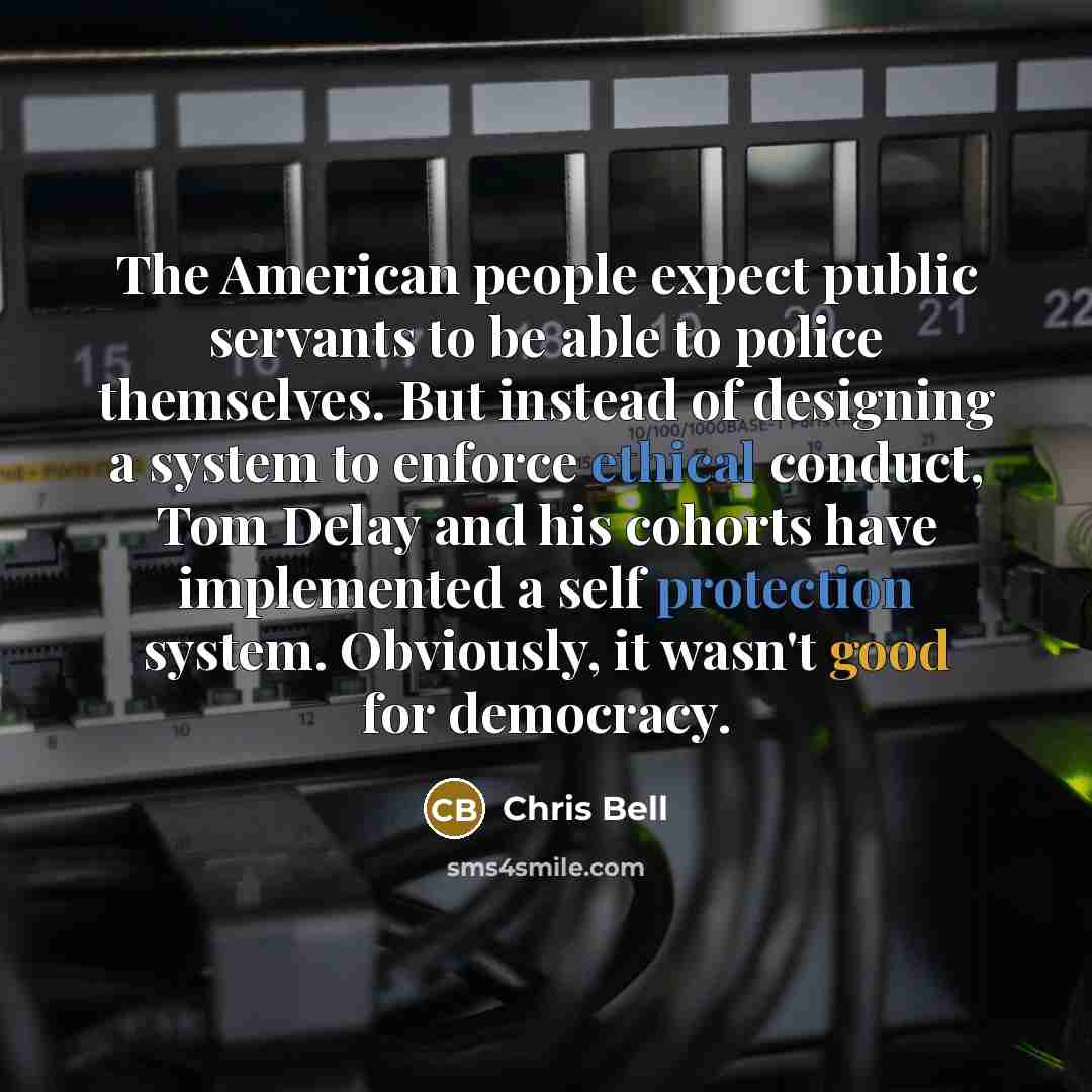 “The American people expect public servants to be able to…” quote by Chris Bell