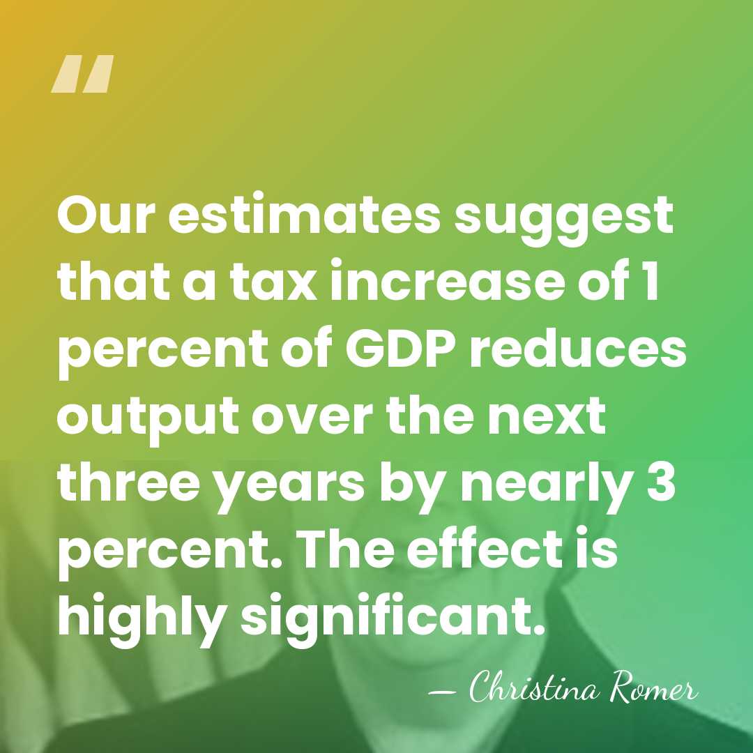Our estimates suggest that a tax increase of 1 percent of GDP&hellip; - Christina Romer