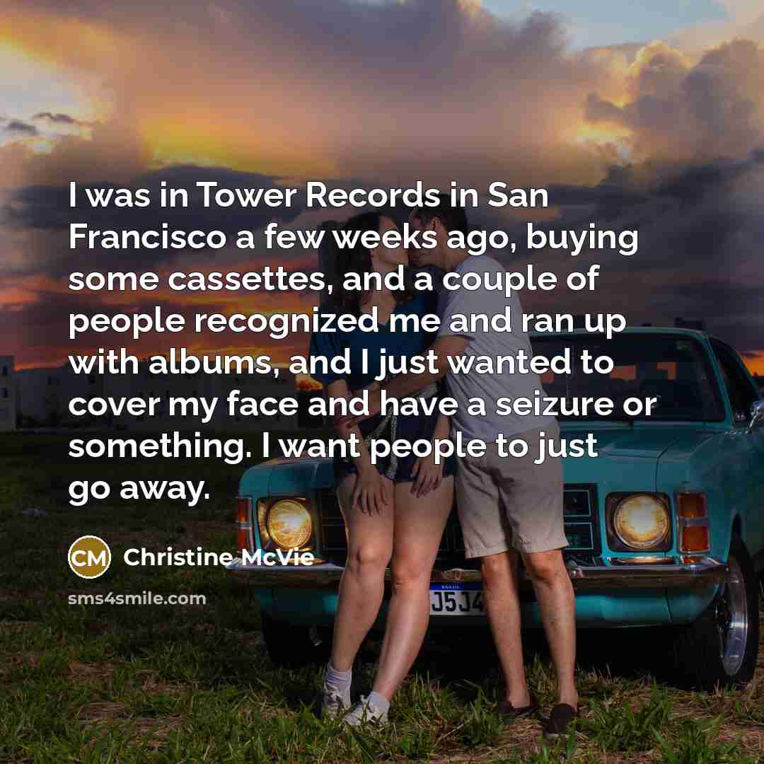 “I was in Tower Records in San Francisco a few…” quote by Christine McVie