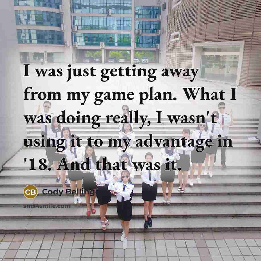 “I was just getting away from my game plan. What…” quote by Cody Bellinger