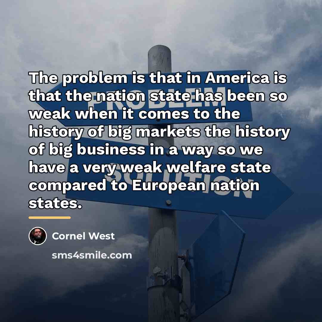 “The problem is that in America is that the nation…” quote by Cornel West
