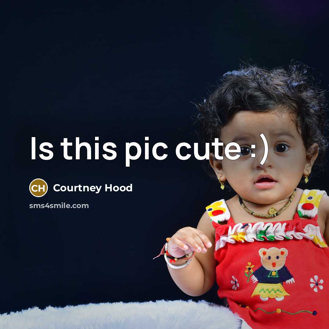 “Is this pic cute :)…” quote by Courtney Hood