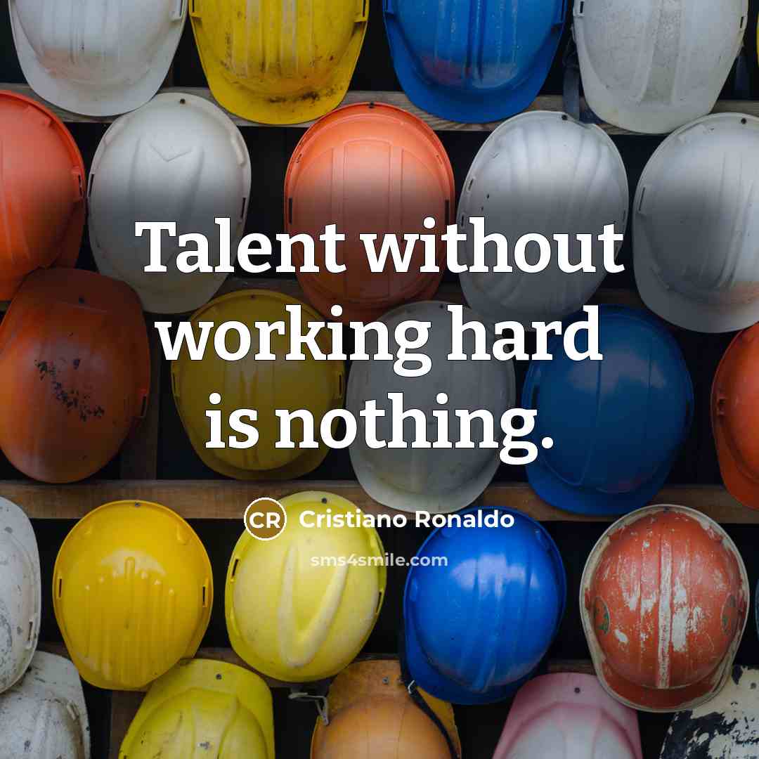 “Talent without working hard is nothing.…” quote by Cristiano Ronaldo