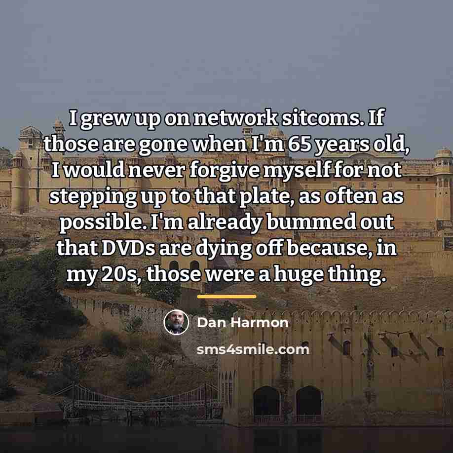 “I grew up on network sitcoms. If those are gone…” quote by Dan Harmon