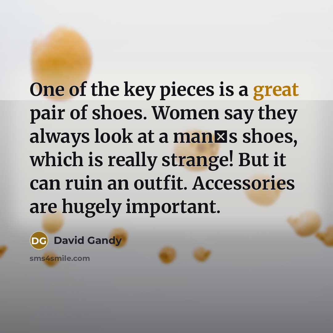 “One of the key pieces is a great pair of…” quote by David Gandy
