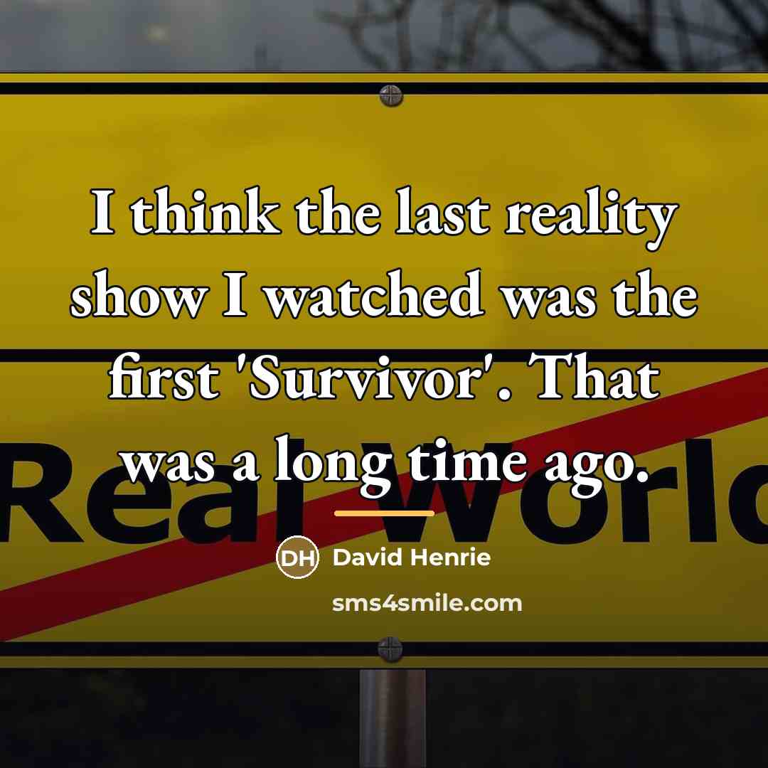 “I think the last reality show I watched was the…” quote by David Henrie