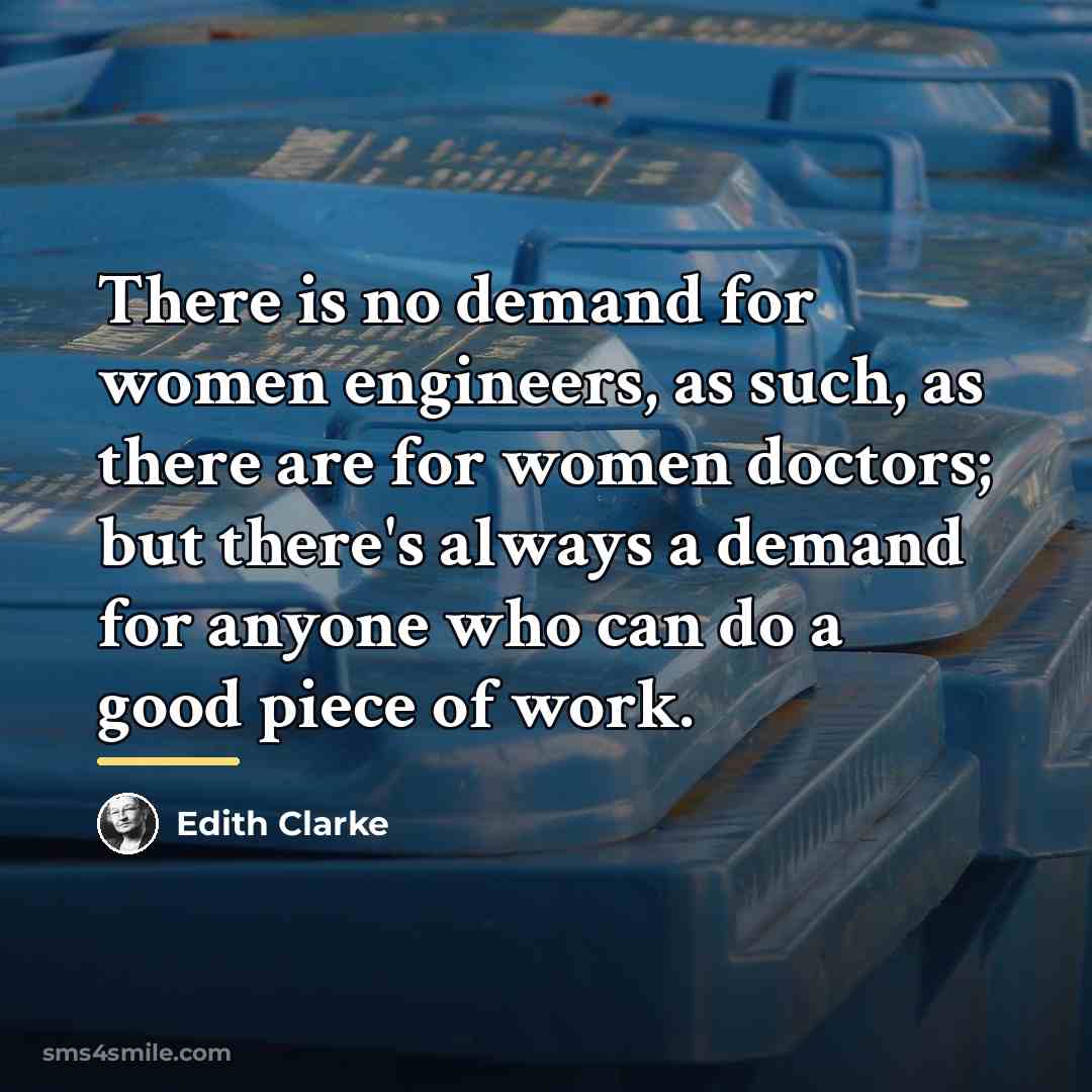 “There is no demand for women engineers, as such, as…” quote by Edith Clarke