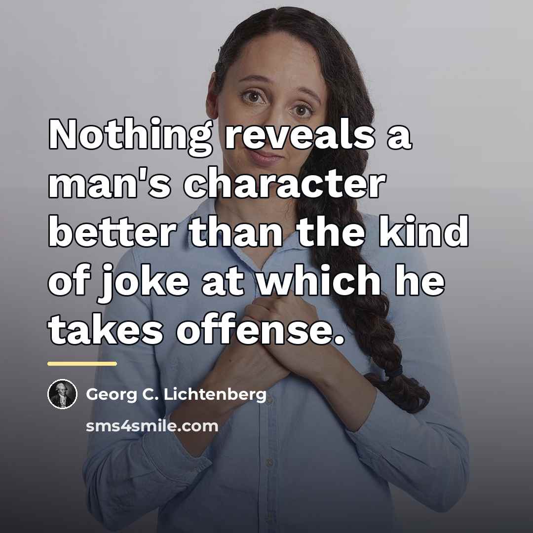 “Nothing reveals a man's character better than the kind of…” quote by Georg C. Lichtenberg