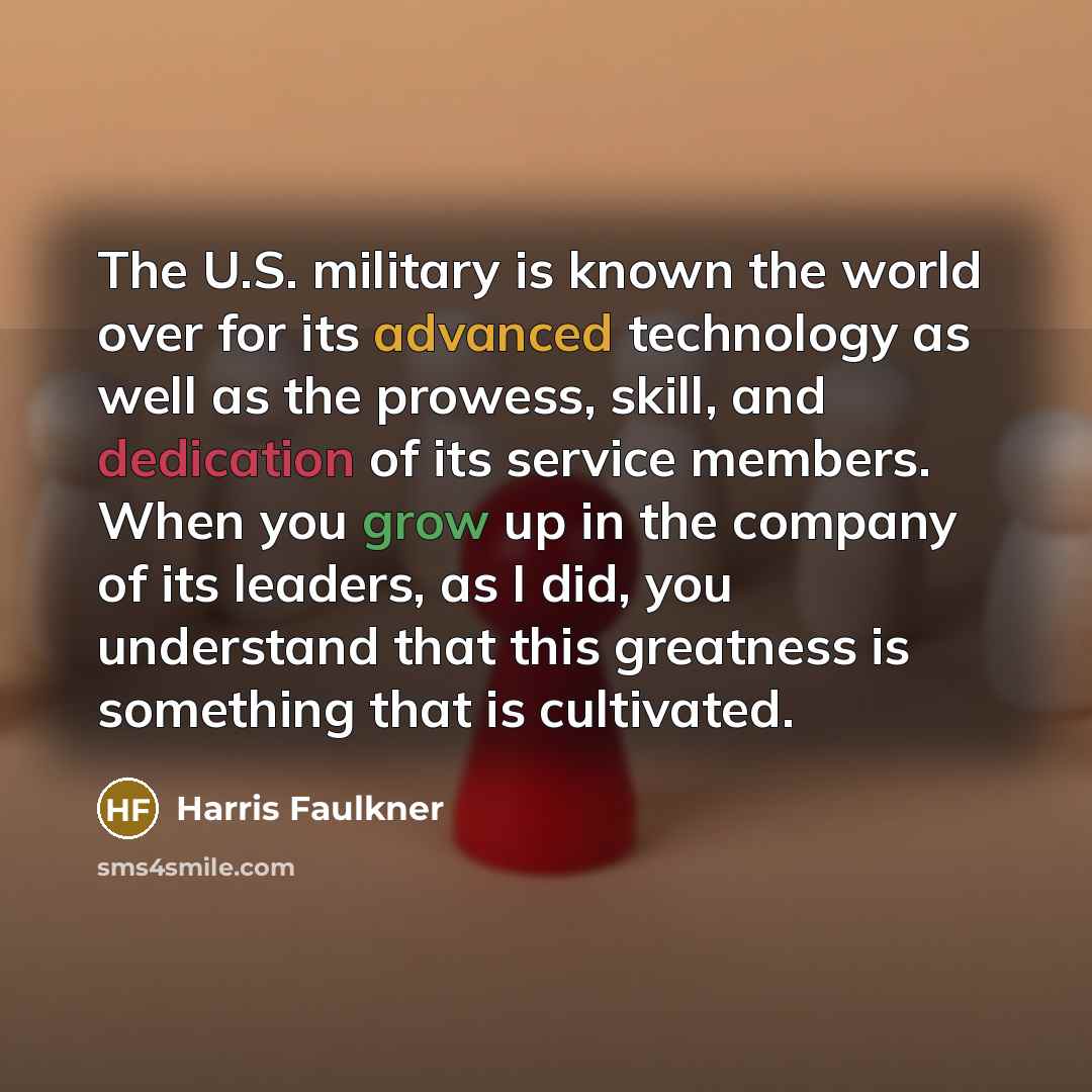 “The U.S. military is known the world over for its…” quote by Harris Faulkner