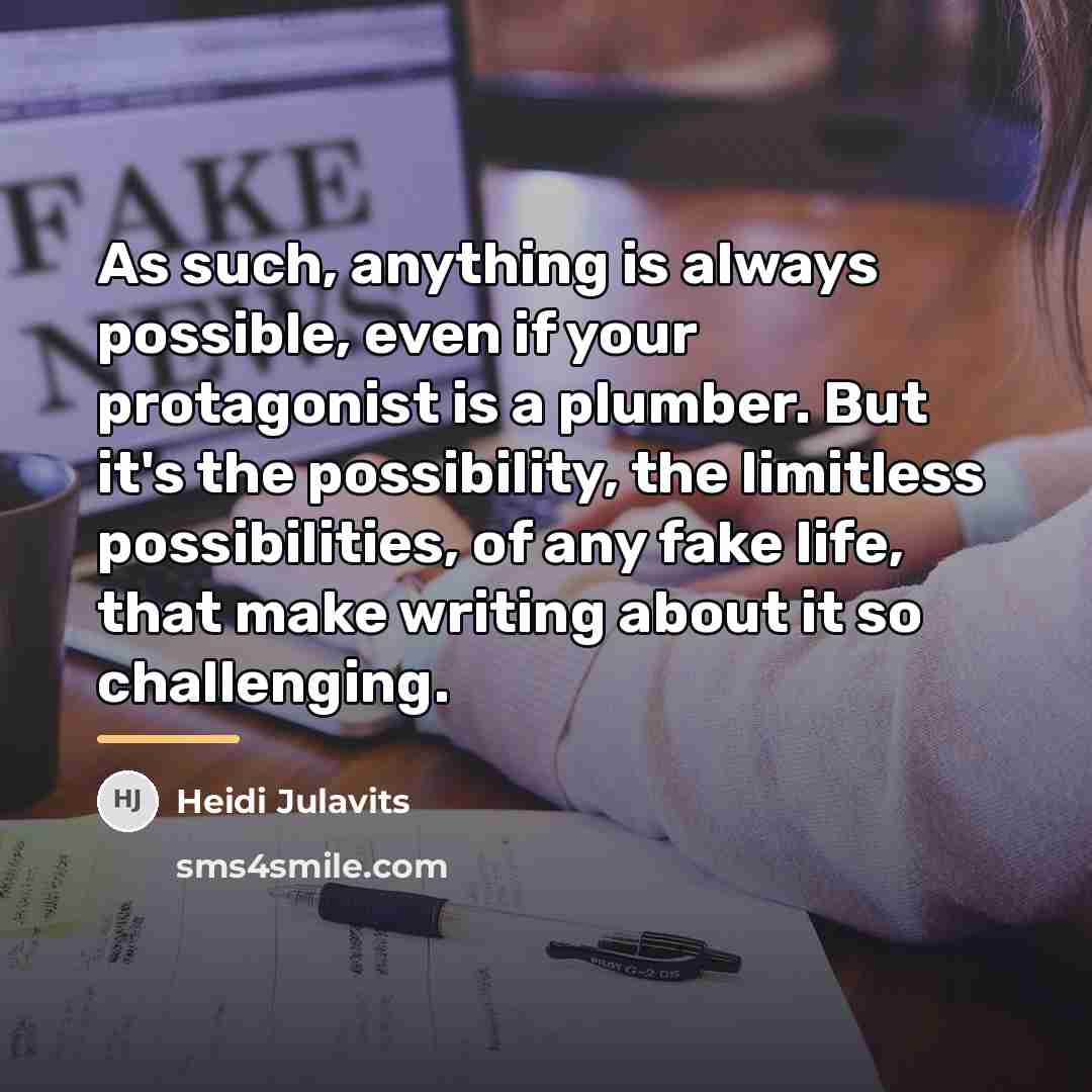 “As such, anything is always possible, even if your protagonist…” quote by Heidi Julavits