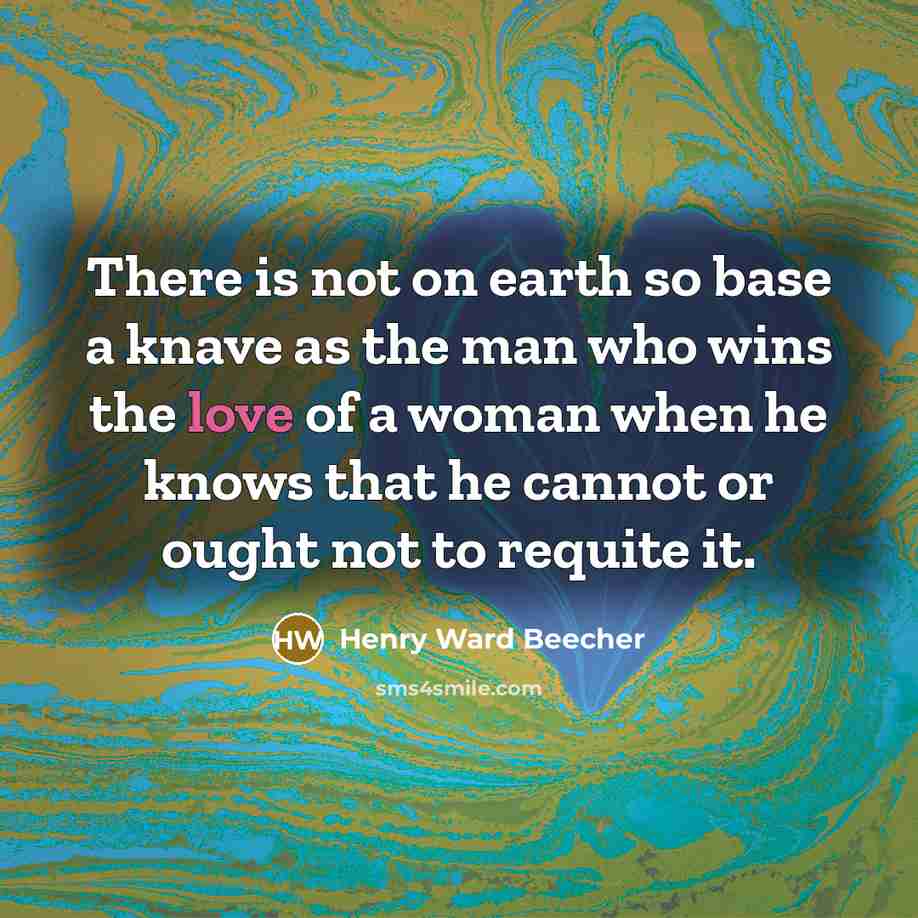 “There is not on earth so base a knave as…” quote by Henry Ward Beecher