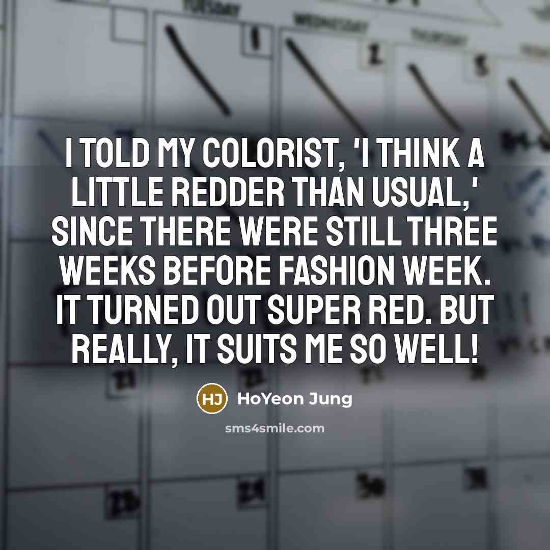 “I told my colorist, 'I think a little redder than…” quote by HoYeon Jung