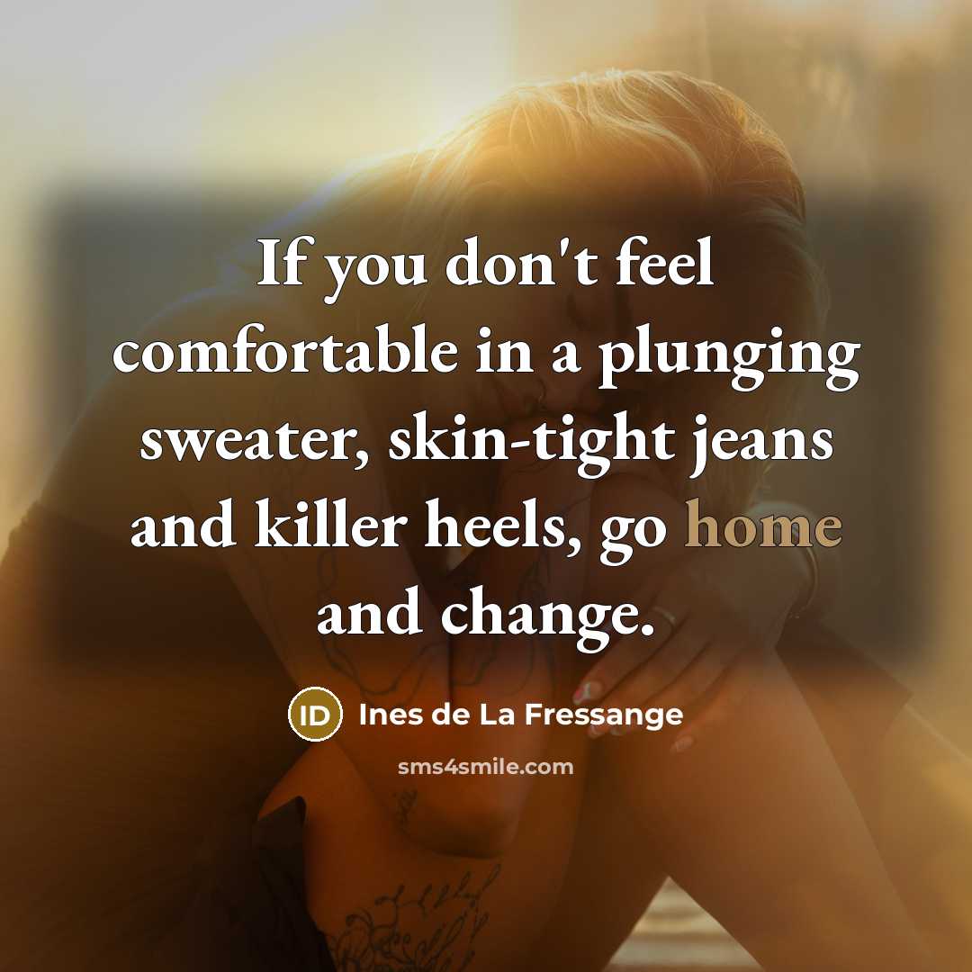 “If you don't feel comfortable in a plunging sweater, skin-tight…” quote by Ines de La Fressange