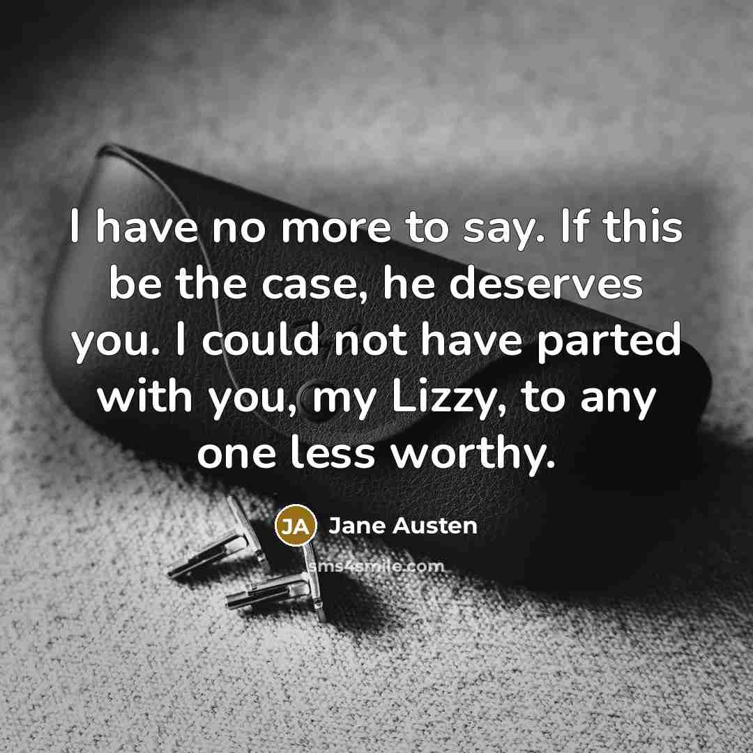 “I have no more to say. If this be the…” quote by Jane Austen