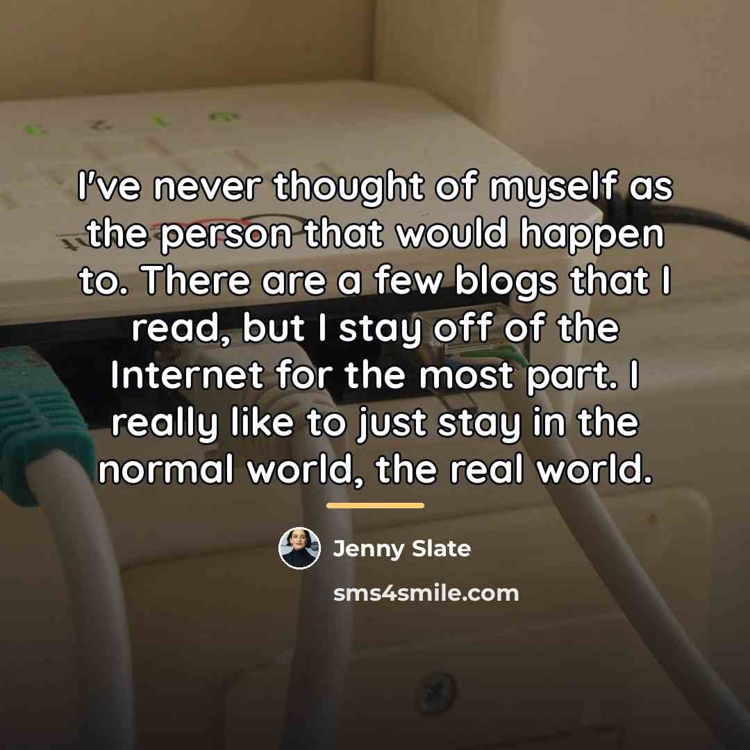 “I've never thought of myself as the person that would…” quote by Jenny Slate