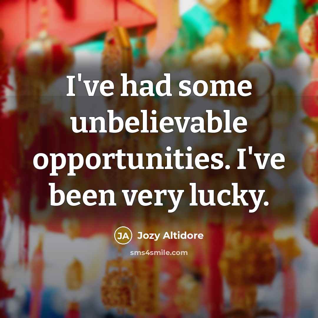“I've had some unbelievable opportunities. I've been very lucky.…” quote by Jozy Altidore