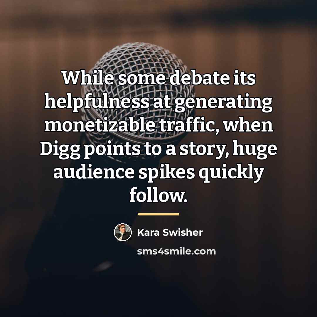 “While some debate its helpfulness at generating monetizable traffic, when…” quote by Kara Swisher