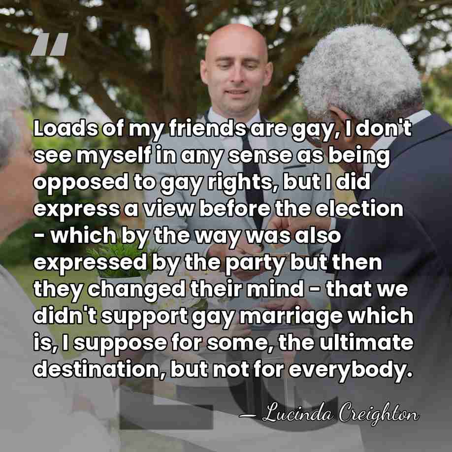 Loads of my friends are gay, I don't see myself in any&hellip; - Lucinda Creighton