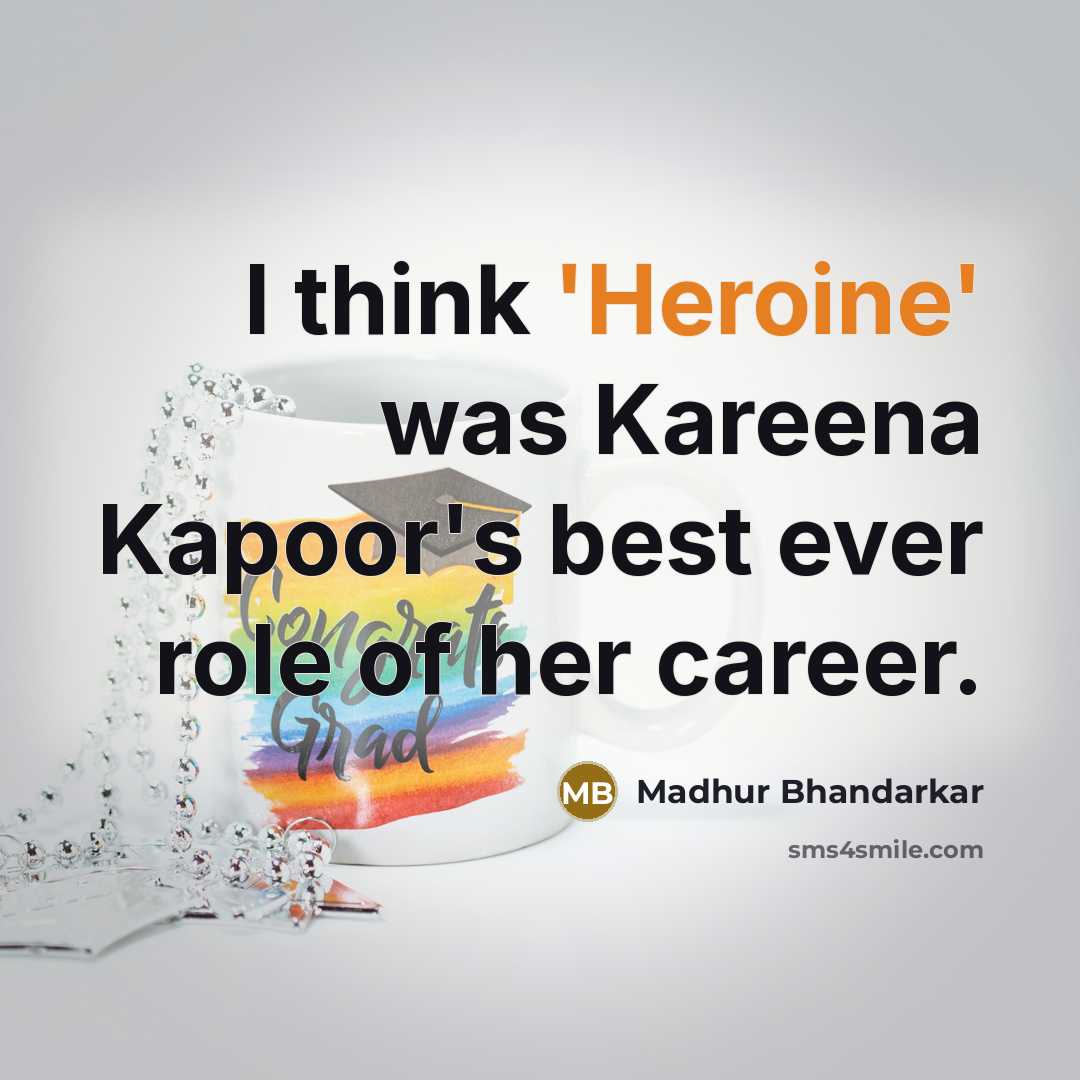 “I think 'Heroine' was Kareena Kapoor's best ever role of…” quote by Madhur Bhandarkar