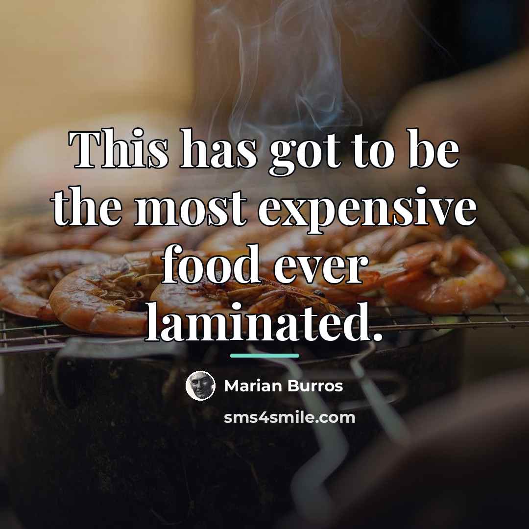 “This has got to be the most expensive food ever…” quote by Marian Burros