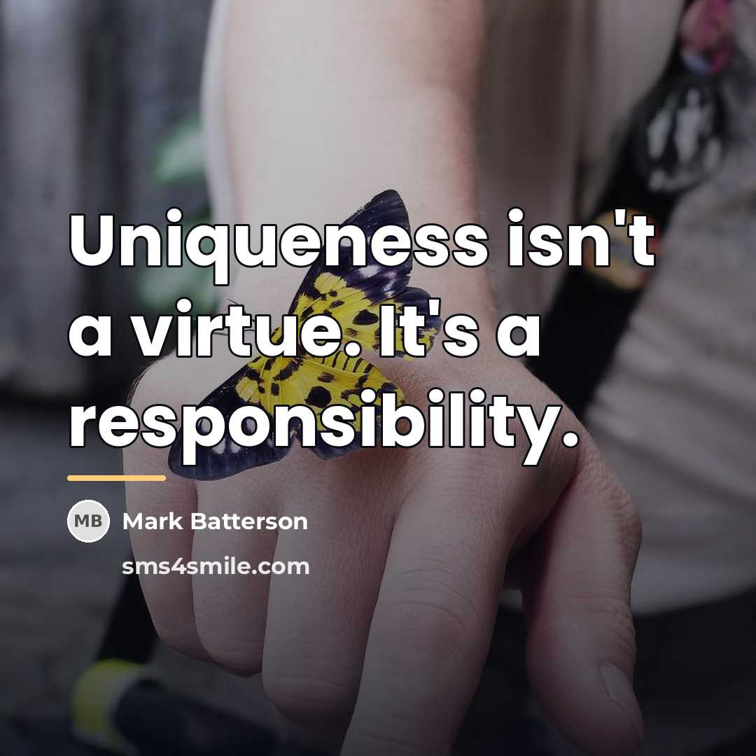 “Uniqueness isn't a virtue. It's a responsibility.…” quote by Mark Batterson