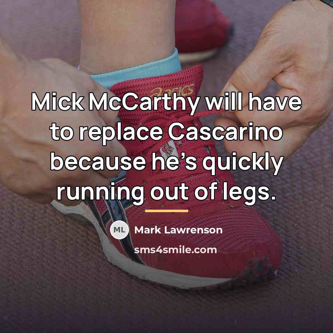 “Mick McCarthy will have to replace Cascarino because he's quickly…” quote by Mark Lawrenson