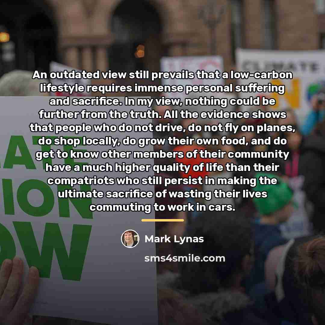 “An outdated view still prevails that a low-carbon lifestyle requires…” quote by Mark Lynas