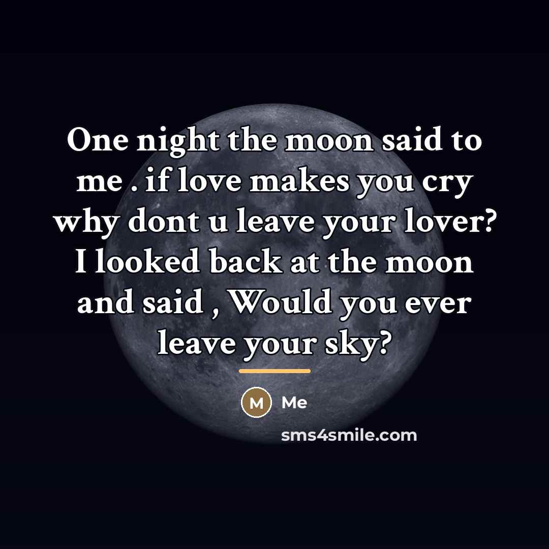 “One night the moon said to me . if love…” quote by Me