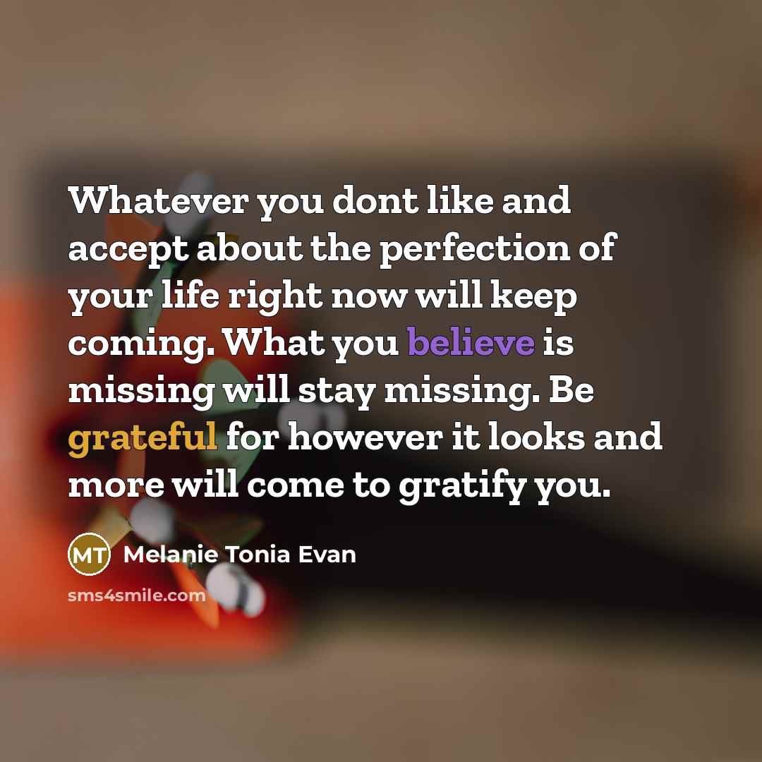 “Whatever you dont like and accept about the perfection of…” quote by Melanie Tonia Evan