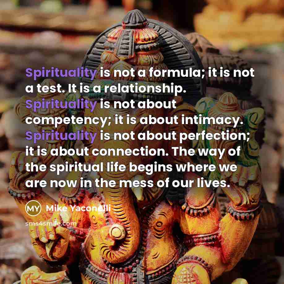 “Spirituality is not a formula; it is not a test.…” quote by Mike Yaconelli