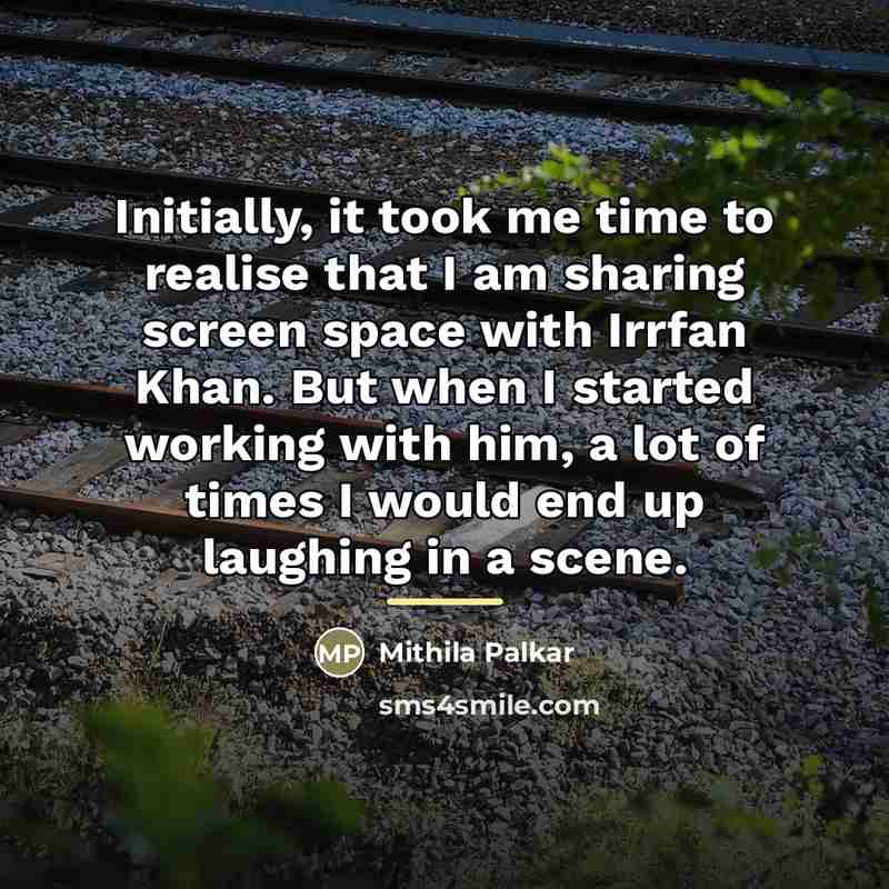 “Initially, it took me time to realise that I am…” quote by Mithila Palkar