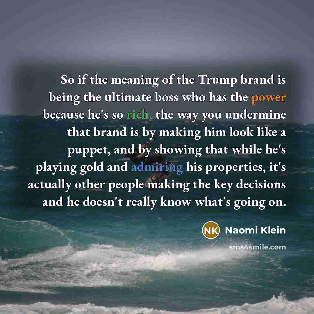“So if the meaning of the Trump brand is being…” quote by Naomi Klein