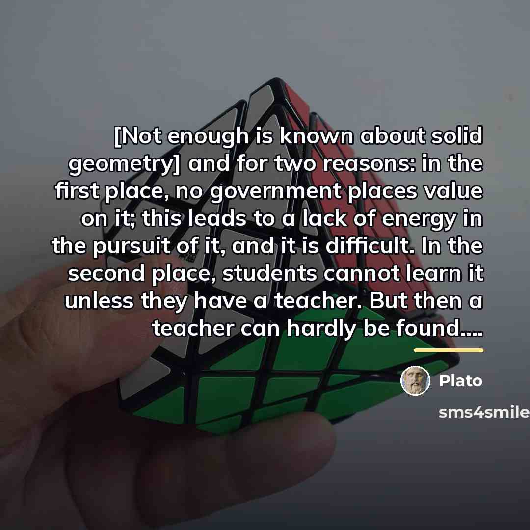 “[Not enough is known about solid geometry] and for two…” quote by Plato