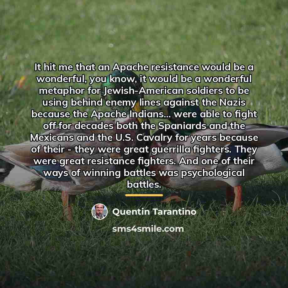 “It hit me that an Apache resistance would be a…” quote by Quentin Tarantino