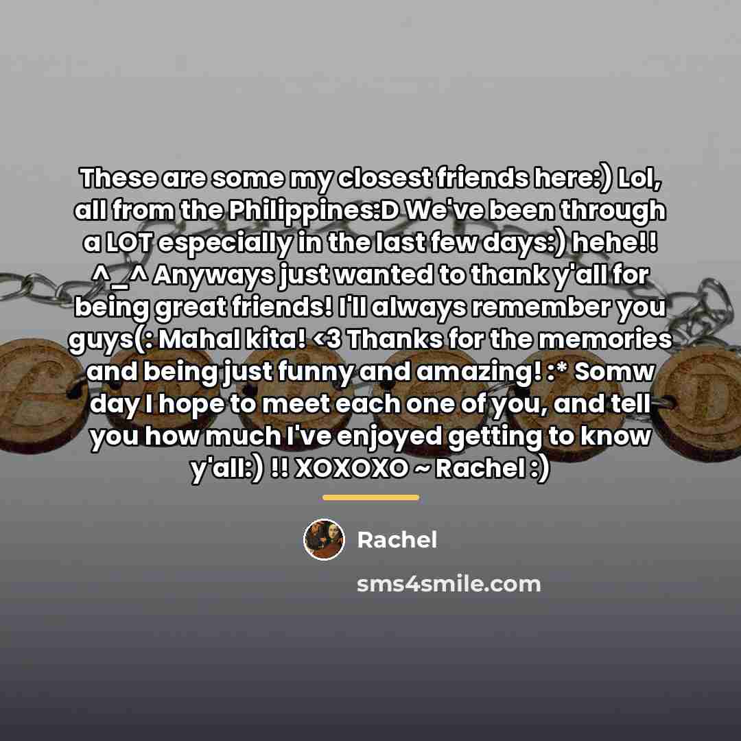 “These are some my closest friends here:) Lol, all from…” quote by Rachel