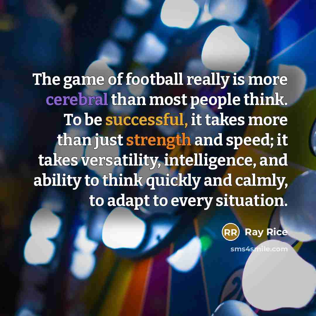 “The game of football really is more cerebral than most…” quote by Ray Rice