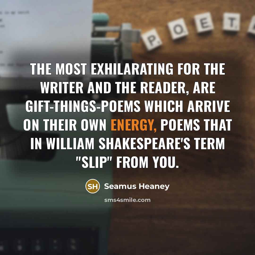 “The most exhilarating for the writer and the reader, are…” quote by Seamus Heaney