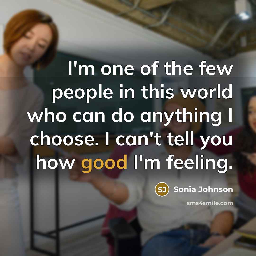 “I'm one of the few people in this world who…” quote by Sonia Johnson