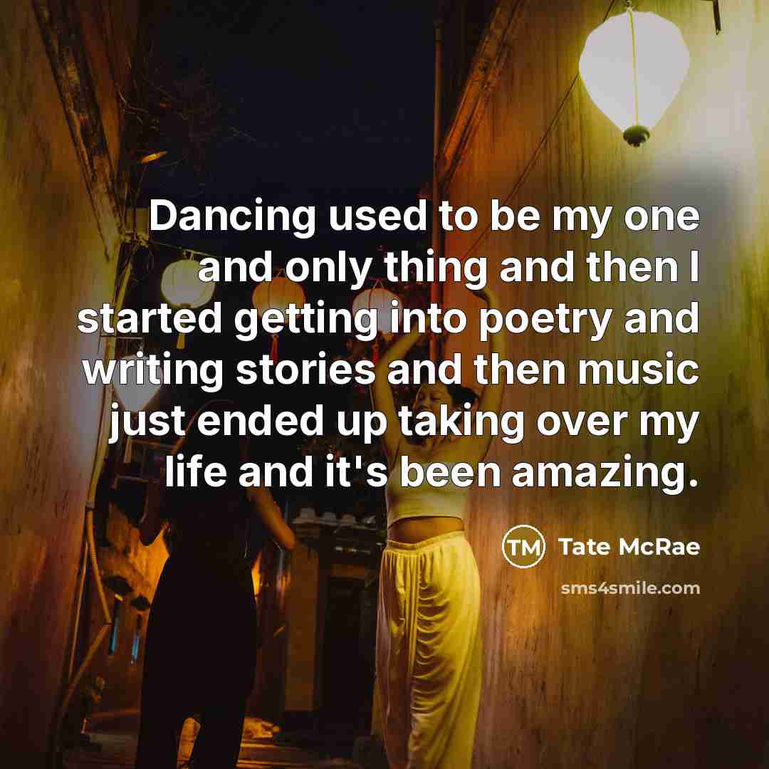 “Dancing used to be my one and only thing and…” quote by Tate McRae