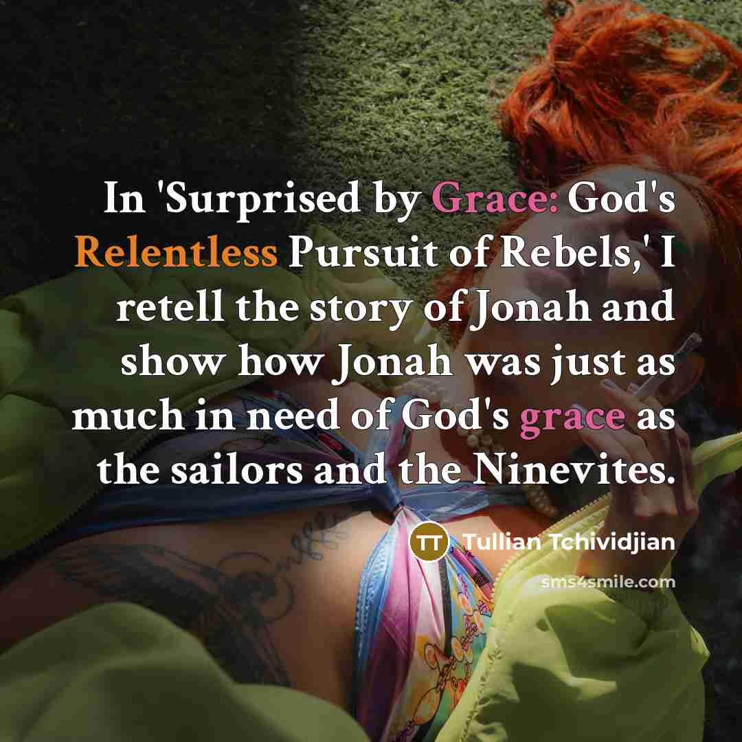 “In 'Surprised by Grace: God's Relentless Pursuit of Rebels,' I…” quote by Tullian Tchividjian