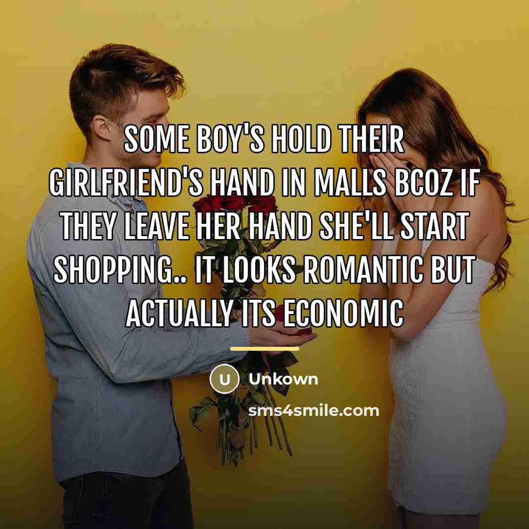 “Some BOY's hold their Girlfriend's hand in malls Bcoz if…” quote by Unkown
