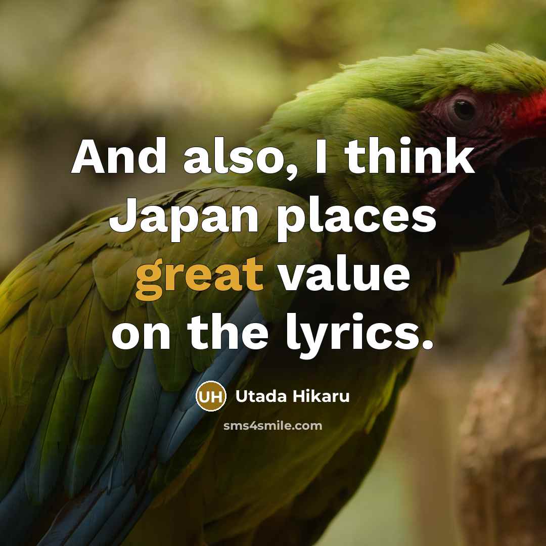 “And also, I think Japan places great value on the…” quote by Utada Hikaru